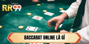 Baccarat Online Là Gì - Newbie Khám Phá Sản Phẩm Top 1