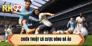 Chiến Thuật Cá Cược Bóng Đá Ảo - Mẹo Chinh Phục Odd Tại RR99