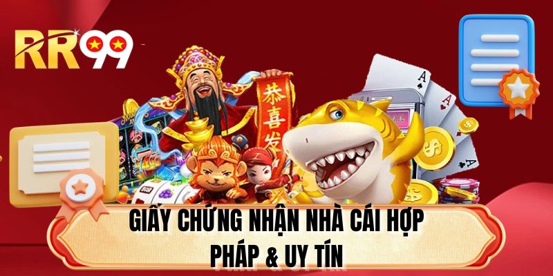 Giấy chứng nhận nhà cái hợp pháp & uy tín