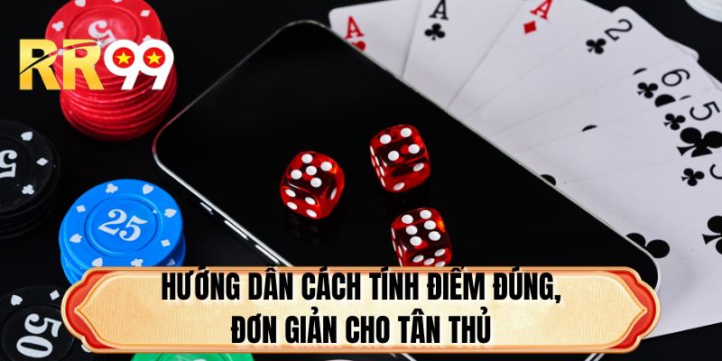 Hướng dẫn cách tính điểm đúng, đơn giản cho tân thủ