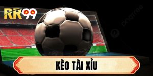 Kèo Tài Xỉu - Hình Thức Dự Đoán Bàn Thắng Quen Thuộc 2026