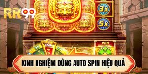 Kinh Nghiệm Dùng Auto Spin Hiệu Quả Tại RR99 Bí Kíp Săn Hũ 