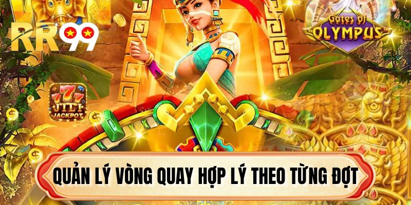 Quản lý vòng quay hợp lý theo từng đợt